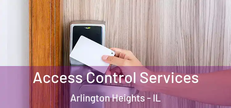 Access Control Services Arlington Heights - IL