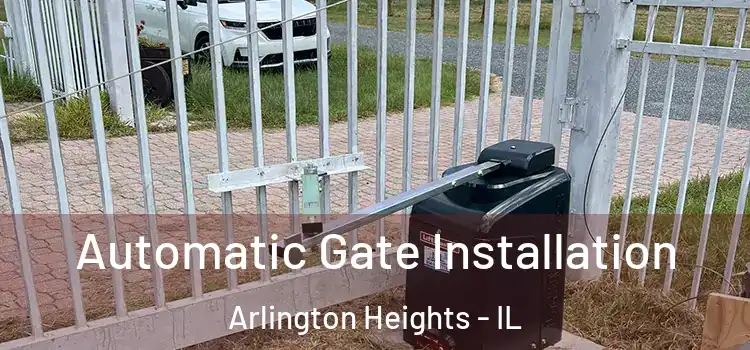 Automatic Gate Installation Arlington Heights - IL