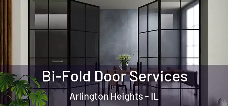 Bi-Fold Door Services Arlington Heights - IL