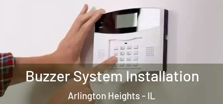 Buzzer System Installation Arlington Heights - IL