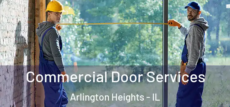 Commercial Door Services Arlington Heights - IL
