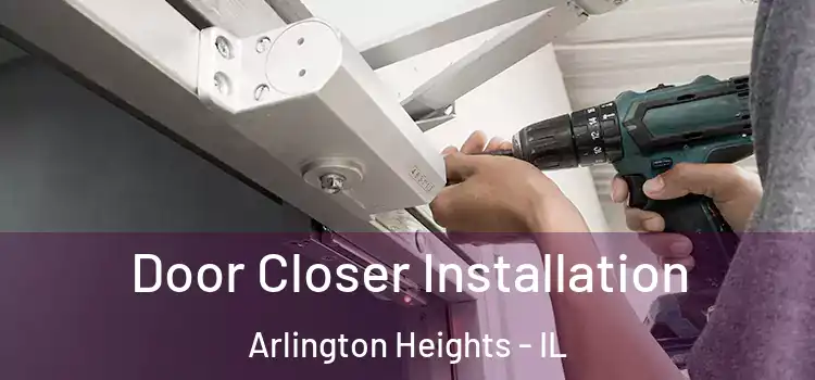 Door Closer Installation Arlington Heights - IL