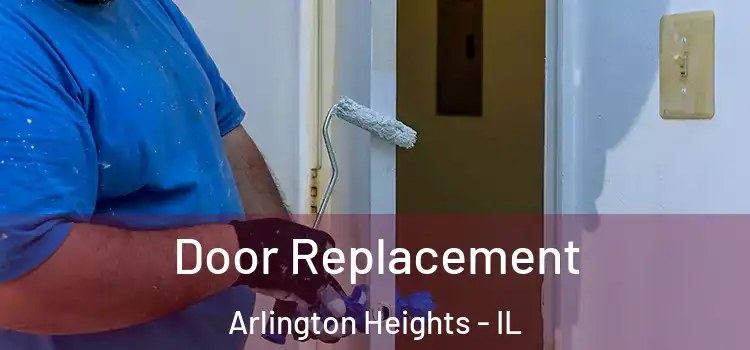 Door Replacement Arlington Heights - IL