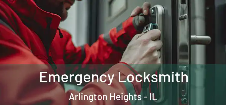Emergency Locksmith Arlington Heights - IL