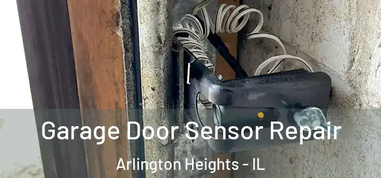  Garage Door Sensor Repair Arlington Heights - IL