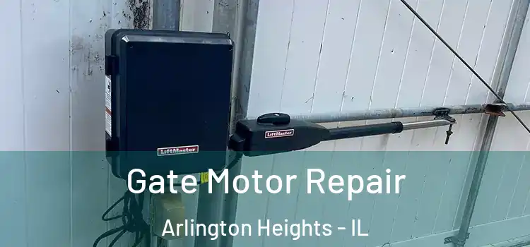 Gate Motor Repair Arlington Heights - IL