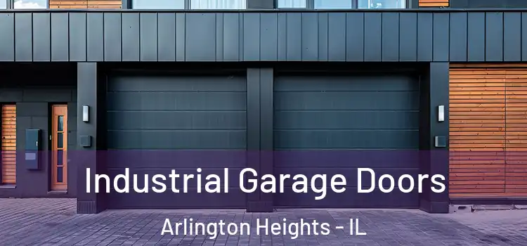  Industrial Garage Doors Arlington Heights - IL