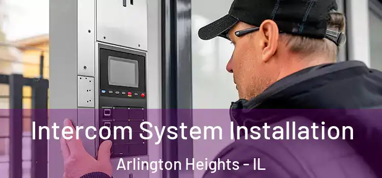 Intercom System Installation Arlington Heights - IL