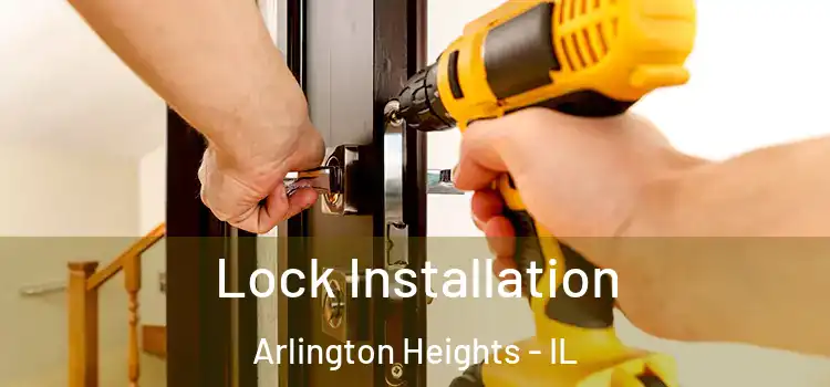Lock Installation Arlington Heights - IL