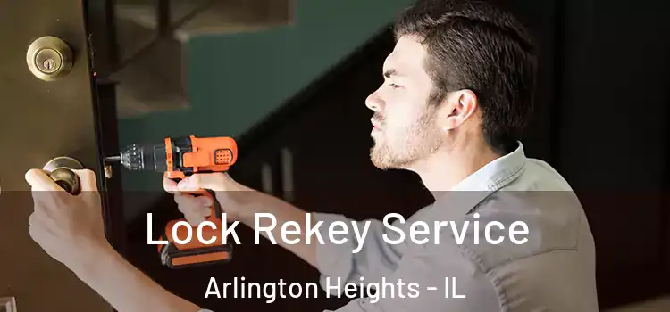 Lock Rekey Service Arlington Heights - IL