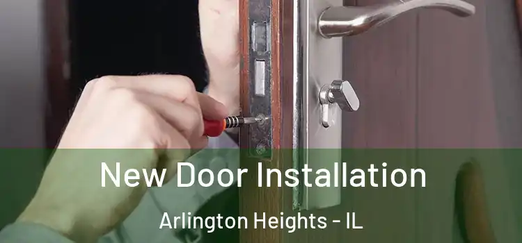 New Door Installation Arlington Heights - IL