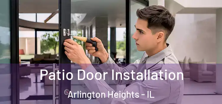 Patio Door Installation Arlington Heights - IL