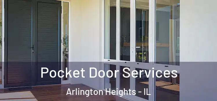 Pocket Door Services Arlington Heights - IL