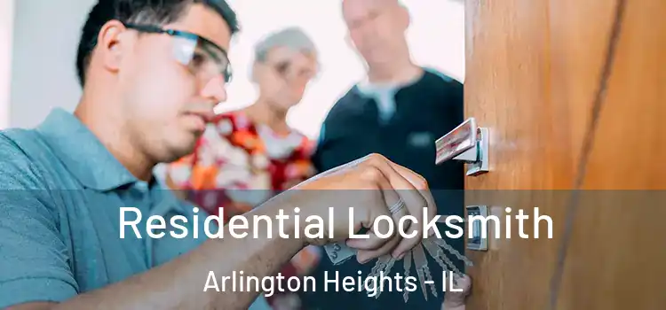  Residential Locksmith Arlington Heights - IL