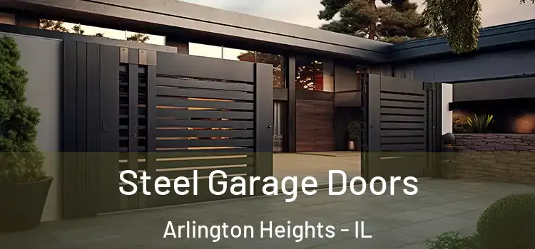  Steel Garage Doors Arlington Heights - IL